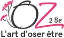 Oz2be - L'art d'oser &ecirc;tre